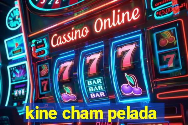 kine cham pelada